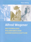 Cover des Buches Alfred Wegener. Meteorologe. Polarforscher. Geowissenschaftler.